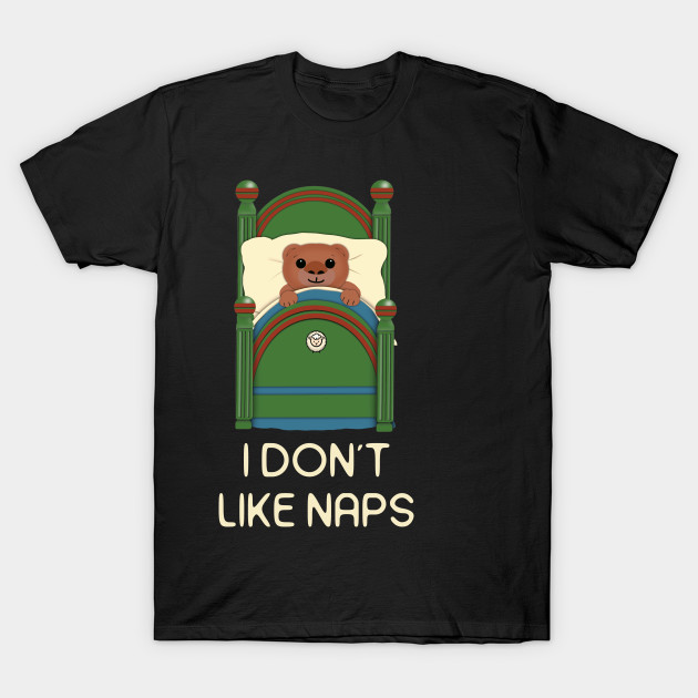 This baby bear says I don't like naps.  White letters by FlippinTurtles